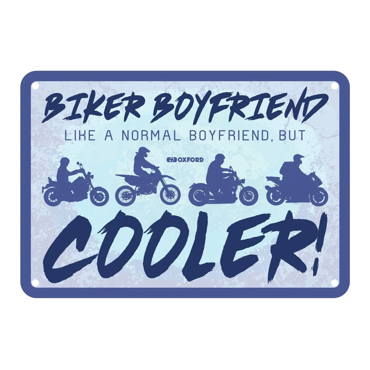 Oxford Garage Metal Sign: "Biker Boyfriend, Like A Normal Boyfriend But Cooler" 1
