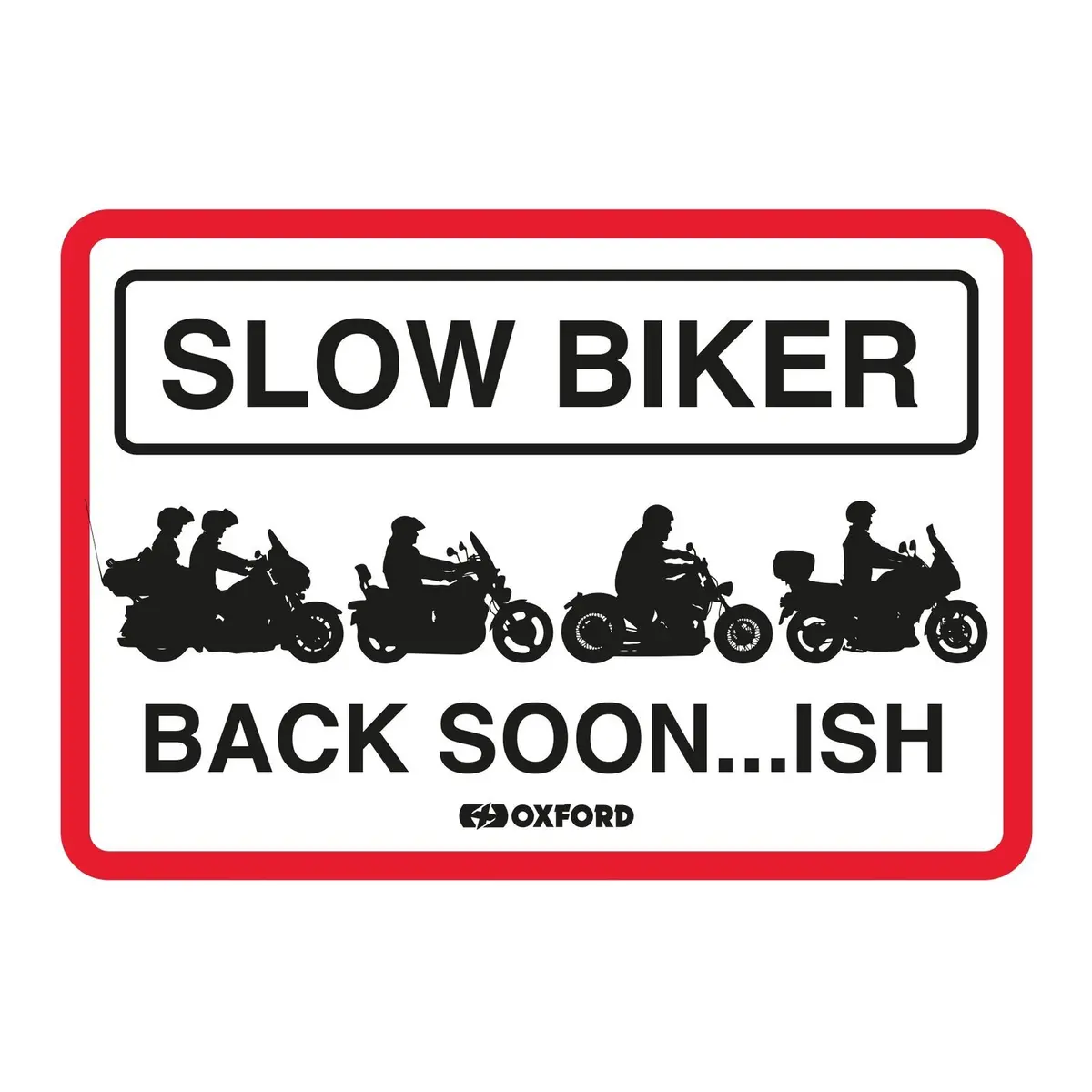Oxford Garage Metal Sign: "Slow Biker Back Soon..Ish" 1